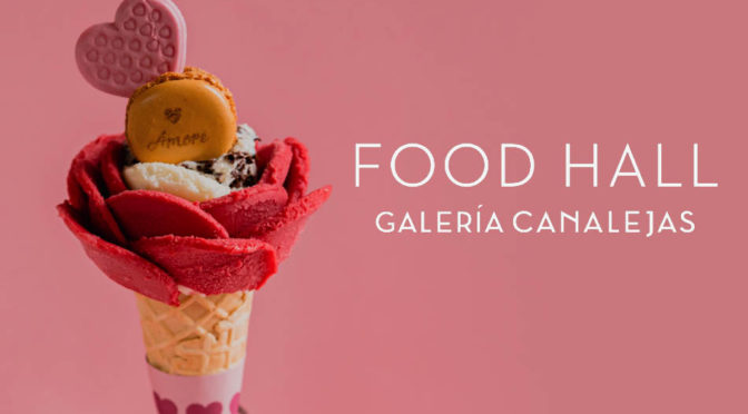 Food Hall Galería Canalejas celebra San Valentín con originales propuestas gastronómicas