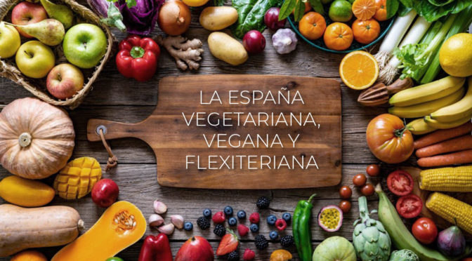 La España vegetariana, vegana y flexitariana
